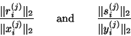 \begin{displaymath}
\frac{ \Vert r_i^{(j)}\Vert _2 }
{ \Vert x_i^{(j)} \Vert _2 ...
...
\frac{ \Vert s_i^{(j)}\Vert _2 }
{ \Vert y_i^{(j)} \Vert _2 }
\end{displaymath}