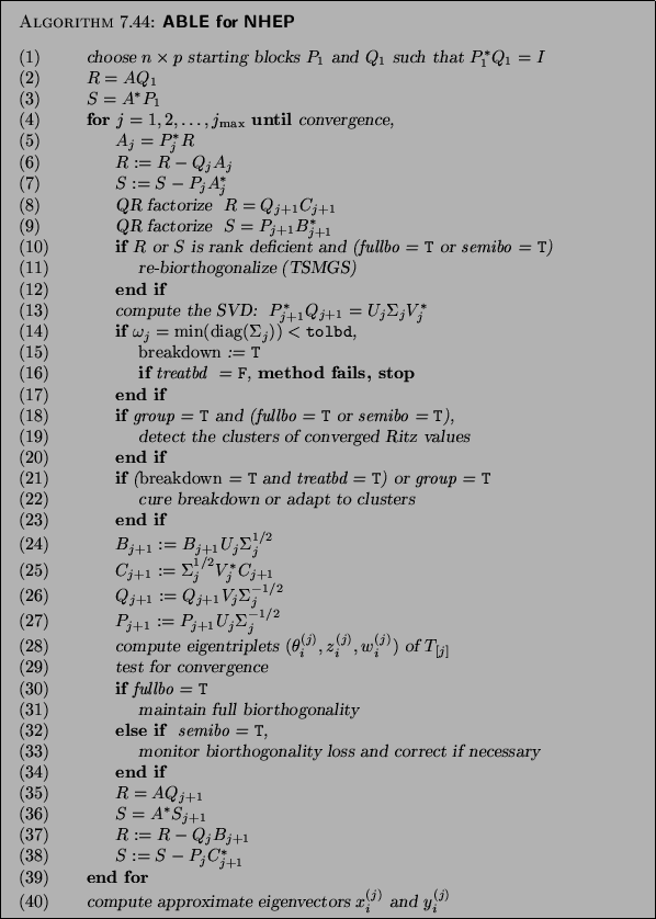 \begin{algorithm}{ABLE for NHEP
}
{
\begin{tabbing}
(nr)ss\=ijkl\=bbb\=ccc\=ddd\...
...oximate eigenvectors $x^{(j)}_i$\ and $y^{(j)}_i$\end{tabbing}}
\end{algorithm}