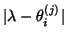 $\vert \lambda - \theta^{(j)}_i \vert$