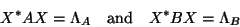 \begin{displaymath}X^* A X = \Lambda_A \quad \mbox{and} \quad X^* B X = \Lambda_B\end{displaymath}