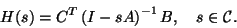 \begin{displaymath}
H(s) = C^T \left(I - s A\right)^{-1} B, \quad s\in {\cal C}.
\end{displaymath}