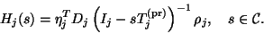 \begin{displaymath}
H_j(s) = \eta_j^T D_j \left(I_j - s T_j^{\rm (pr)}\right)^{-1} \rho_j,
\quad s\in {\cal C}.
\end{displaymath}