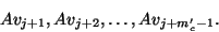 \begin{displaymath}
A v_{j+1}, A v_{j+2}, \ldots, A v_{j+m_c^{\prime}-1}.
\end{displaymath}