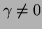 $\gamma\not=0$