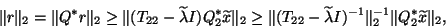 \begin{displaymath}
\Vert r\Vert _2=\Vert Q^{\ast} r\Vert _2
\ge\Vert(T_{22}-\w...
...d\lambda I)^{-1}\Vert _2^{-1} \Vert Q_2^{\ast} \wtd x\Vert _2,
\end{displaymath}