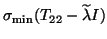 $\sigma_{\min}(T_{22}-\wtd\lambda I)$