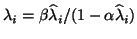 $\lambda_i = \beta \hat{\lambda}_i / (1 - \alpha \hat{\lambda}_i)$