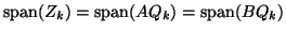$\mbox{span}(Z_k)
= \mbox{span}(A Q_k)= \mbox{span}(B Q_k)$