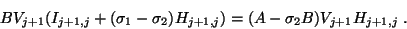 \begin{displaymath}
BV_{j+1}(I_{j+1,j}+(\sigma_1-\sigma_2)H_{j+1,j})=(A-\sigma_2B)V_{j+1}H_{j+1,j}\;.\end{displaymath}