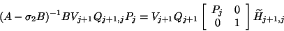 \begin{displaymath}(A-\sigma_2B)^{-1}BV_{j+1}Q_{j+1,j}P_j=V_{j+1}Q_{j+1}
\left[\begin{array}{cc}P_j & 0 \\ 0& 1\end{array}\right]\tilde{H}_{j+1,j}\end{displaymath}