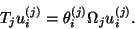 \begin{displaymath}
T_j u^{(j)}_i = \theta^{(j)}_i \Omega_j u^{(j)}_i.
\end{displaymath}