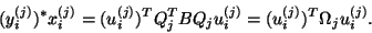 \begin{displaymath}
({y}^{(j)}_i)^{\ast} {x}^{(j)}_i =
(u^{(j)}_i)^T Q^T_j B Q_j u^{(j)}_i = (u^{(j)}_i)^T \Omega_j u^{(j)}_i.
\end{displaymath}