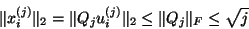 \begin{displaymath}
\Vert{x}^{(j)}_i\Vert _2 = \Vert Q_j u^{(j)}_i\Vert _2 \leq \Vert Q_j\Vert _F \leq \sqrt{j}
\end{displaymath}