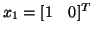 $x_1 = [1 \quad 0]^T$