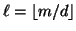 $\ell = \lfloor m/d \rfloor$