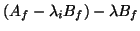 $(A_f - {\lambda}_iB_f) - \lambda B_f$