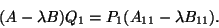 \begin{displaymath}
(A - \lambda B) Q_1 = P_1(A_{11} - \lambda B_{11}).
\end{displaymath}