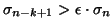 $ \sigma_{n-k+1} > \epsilon \cdot \sigma_n $