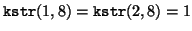 ${\tt kstr}(1,8) = {\tt kstr}(2,8) = 1$