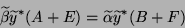 \begin{displaymath}
\wtd\beta \wtd y^{\ast} (A+E)=\wtd\alpha\wtd y^{\ast} (B+F)
\end{displaymath}