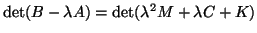 $\det(B - \lambda A) = \det( \lambda^2 M + \lambda C + K )$