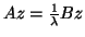 $Az = \frac{1}{\lambda}Bz$