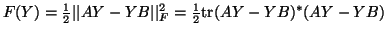 $F(Y) = \frac{1}{2}\vert\vert AY - YB\vert\vert _F^2 =
\frac{1}{2} \tr(AY-YB)^*(AY-YB)$