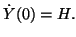 $\dot{Y}(0) = H.$