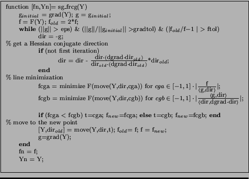 \fbox{
\par
\begin{minipage}{4 in}
\par
\footnotesize{
\begin{tabbing}
\hspace{2...
...; \\
\> {\bf end}\\
\> fn = f;\\
\> Yn = Y;\\
\end{tabbing}}
\end{minipage}}