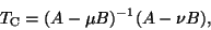 \begin{displaymath}T_{\mathrm{C}} = (A-\mu B)^{-1} (A - \nu B),\end{displaymath}