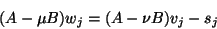 \begin{displaymath}(A - \mu B) w_j = (A - \nu B) v_j - s_j\end{displaymath}