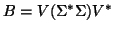 $B = V (\Sigma^*\Sigma) V^*$