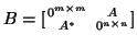 $B = [{0^{m \times m} \atop A^*} \; {A \atop 0^{n \times n}}]$