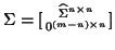 $\Sigma = [{\hat{\Sigma}^{n \times n} \atop 0^{(m-n) \times n}}]$