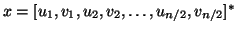 $x=[u_1,v_1,u_2,v_2,\ldots,u_{n/2},v_{n/2}]^*$