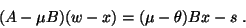 \begin{displaymath}(A -\mu B) (w - x) = (\mu - \theta) B x - s \ .\end{displaymath}