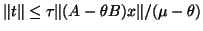 $\Vert t\Vert \leq \tau \Vert(A - \theta B) x\Vert/ (\mu-\theta)$