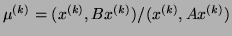 $\mu^{(k)} = {(x^{(k)},Bx^{(k)})}/{(x^{(k)},A x^{(k)})}$