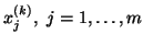 $x^{(k)}_j, \ j=1, \ldots, m$