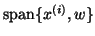 ${\rm span}\{ x^{(i)}, w \}$