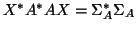 $X^*A^*AX = \Sigma_A^* \Sigma_A$