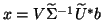 $x= V {\tilde{\Sigma}}^{-1} {\tilde{U}}^* b$