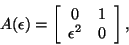 \begin{displaymath}
A (\epsilon) = \bmat{cc} 0 & 1 \\ \epsilon^2 & 0 \emat,
\end{displaymath}