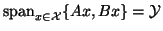 ${\rm span}_{x \in {\cal X}} \{Ax, Bx\}= \cal Y$