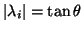 $\vert\lambda_i\vert = \tan \theta$