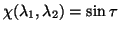 $\chi ( \lambda_1 , \lambda_2 ) = \sin \tau$