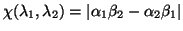 $\chi ( \lambda_1 , \lambda_2 ) = \vert \alpha_1 \beta_2 - \alpha_2 \beta_1 \vert$