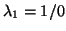 $\lambda_1 = 1/0$