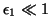 $\epsilon_1 \ll 1$