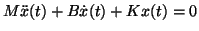 $M \ddot{x}(t) + B \dot{x}(t) + Kx(t) =0$